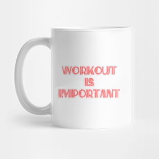 Workout is important Mug